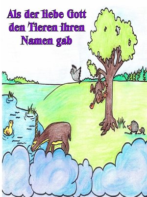 cover image of Als der liebe Gott den Tieren ihren Namen gab